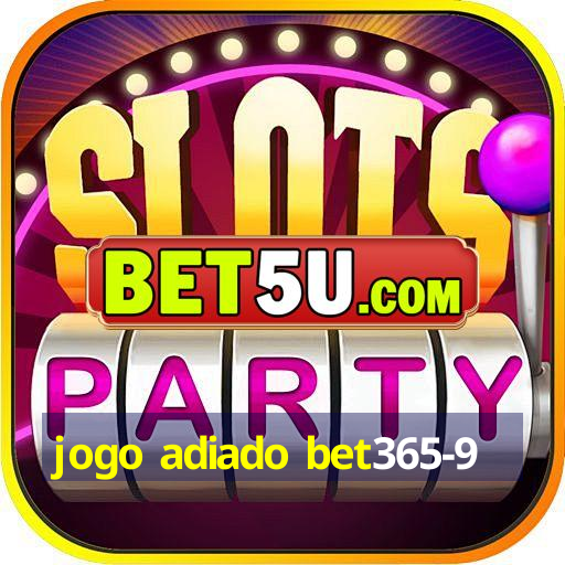 jogo adiado bet365